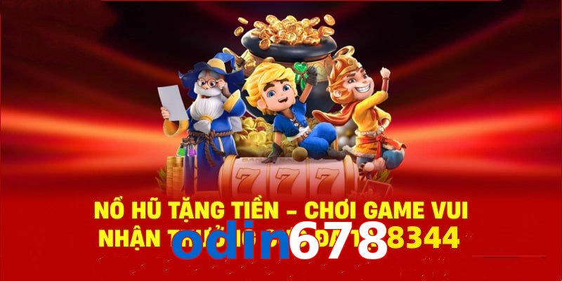 Tận hưởng sân chơi nổ hũ odin678 cùng phần quà cực hấp dẫn